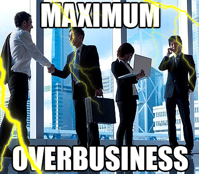Maximum Overbusiness
